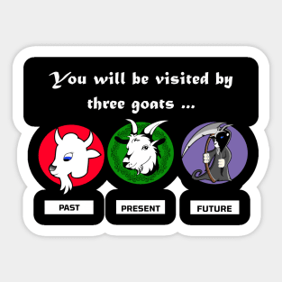 In the Dickens of time, this Christmas you will be visited by three goats Sticker